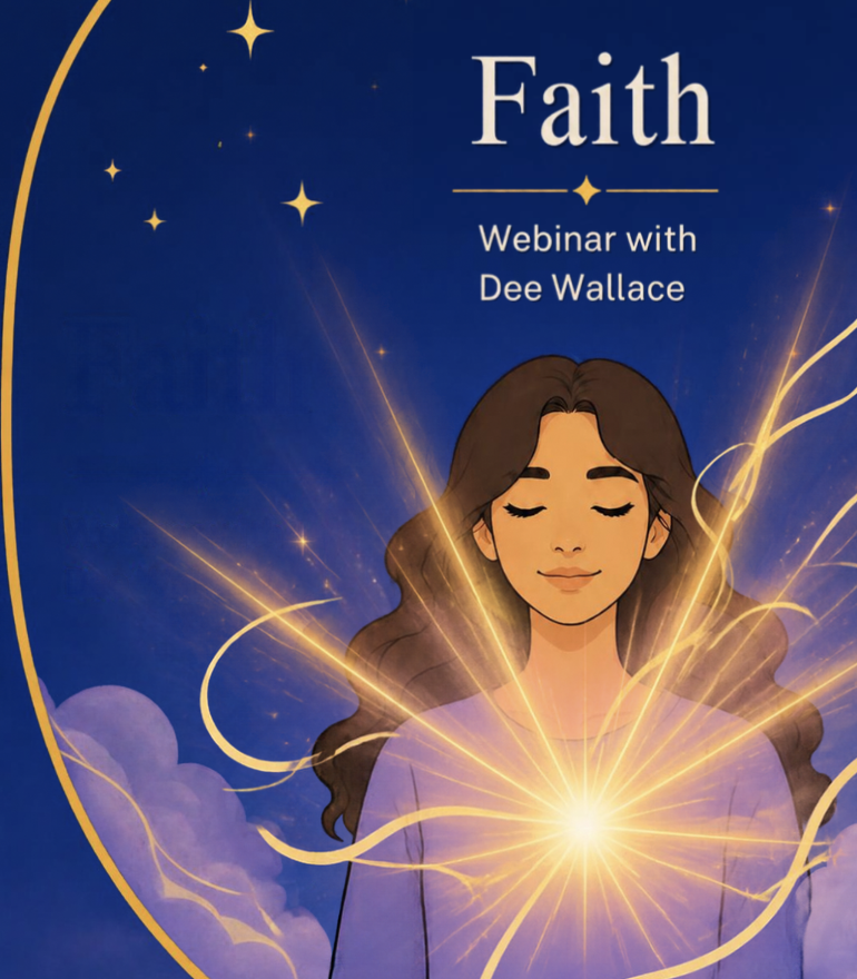 *NEW* FAITH - Webinar from Dee Wallace